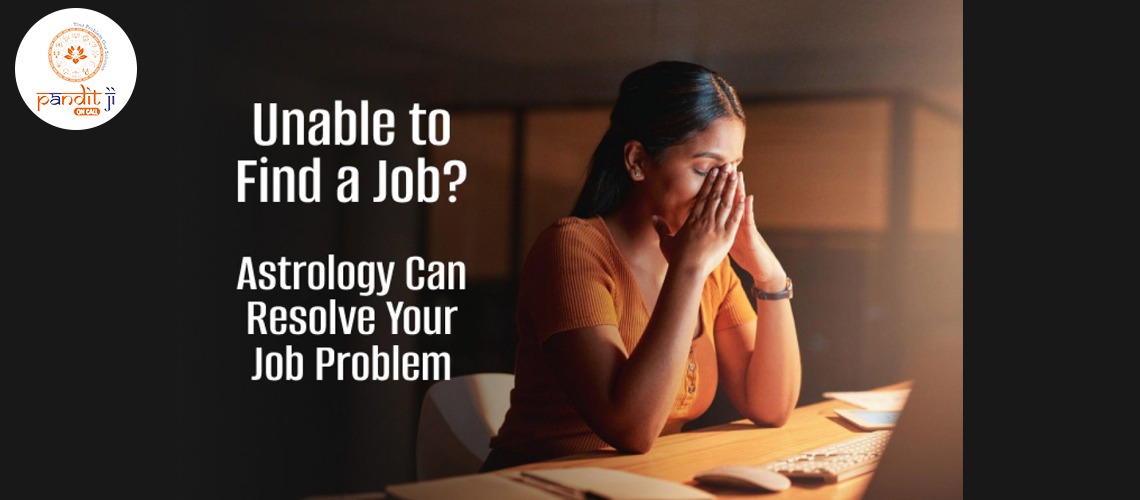 Unable to Find a Job? Astrology Can Help Resolve Your Job Problem